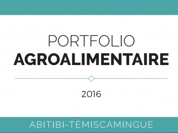 Portfolio agroalimentaire - 2016 - Abitibi-Témiscamingue